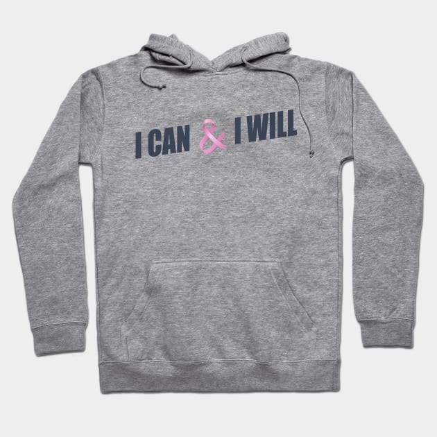 I Can and I Will Breast Cancer Awareness Quote Hoodie by Jasmine Anderson